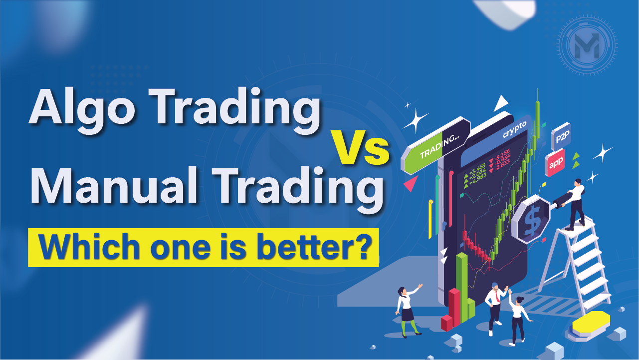 Algo Trading Vs Manual Trading – Which One is Better?