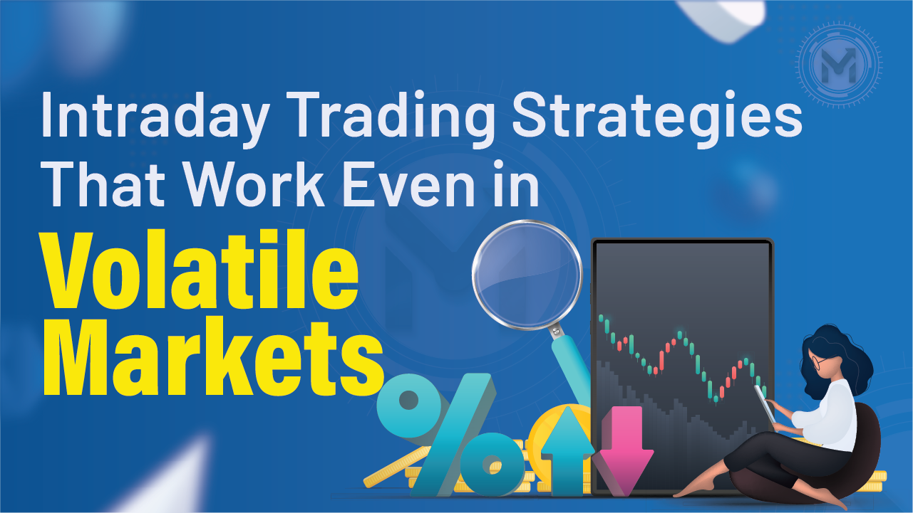 Intraday Trading Strategies That Work Even in Volatile Markets
