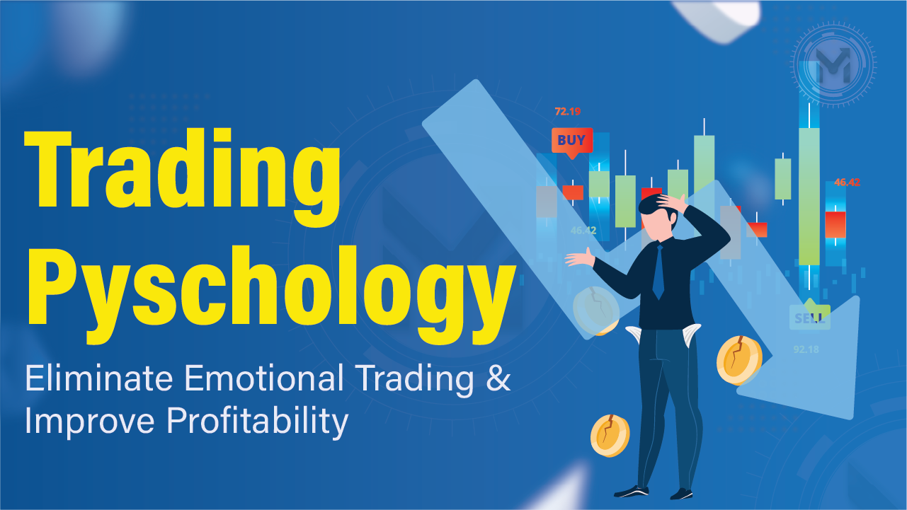 Trading Psychology - Eliminate Emotional Trading & Improve Profitability