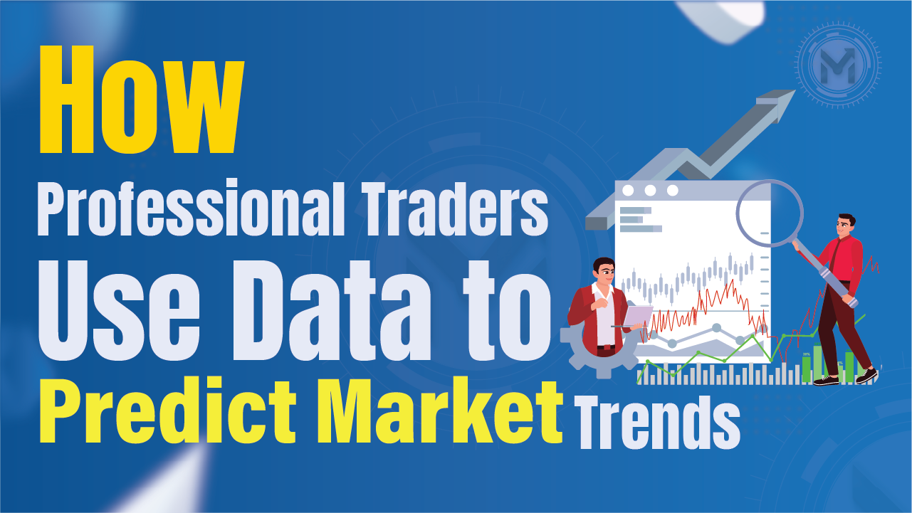 How Professional Traders Use Data to Predict Market Trends