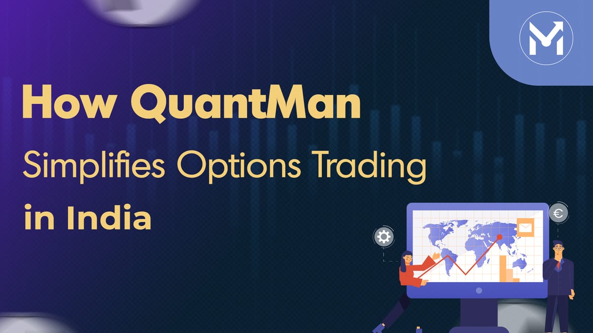 How QuantMan Simplifies Options Trading in India