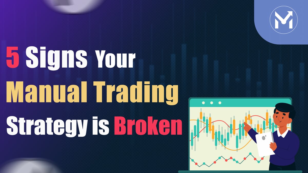 5 Signs Your Manual Trading Strategy Is Broken and How QuantMan Repairs It