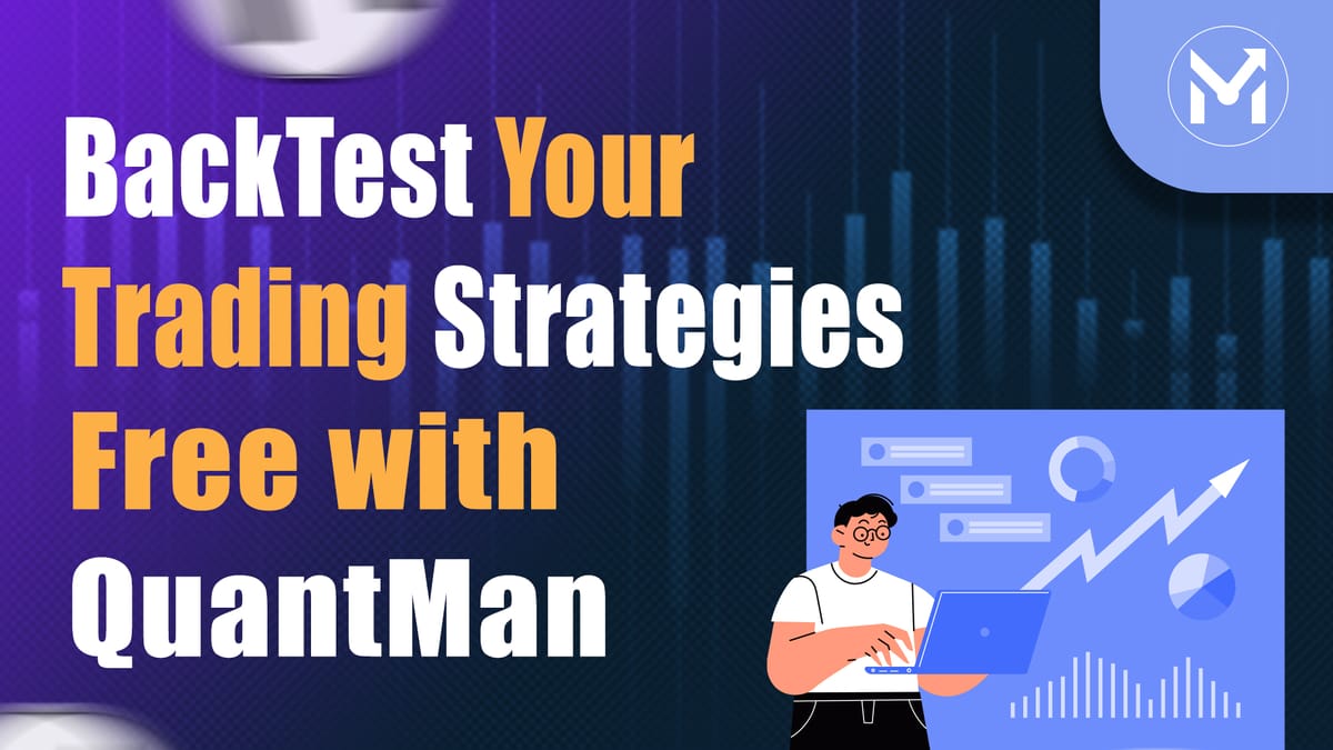 Test Your Trading Strategies with Free Backtesting Software - QuantMan