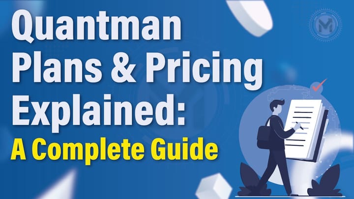 Quantman - Plans & Pricing Explained: A Complete Guide