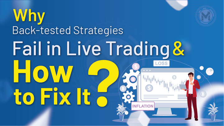 Why Back-tested Strategies Fail in Live Trading