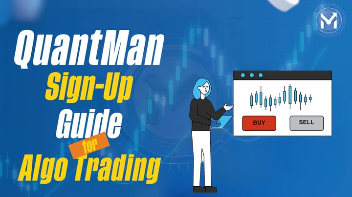 How to Sign Up for QuantMan and Start Algo Trading