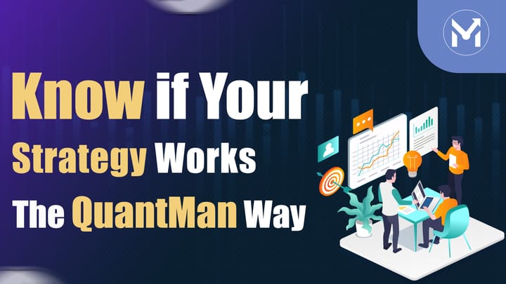 Know if Your Strategy Works using QuantMan Algo Trading Platform